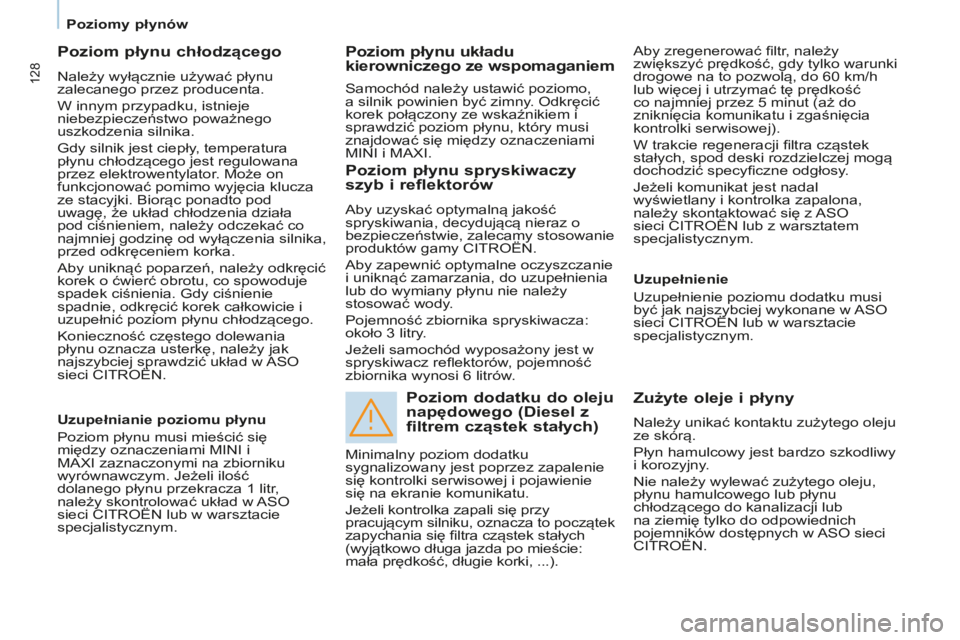 CITROEN BERLINGO ELECTRIC 2017 Instrukcja obsługi (in Polish) 128
berlingo-2-Vu_pl_chap07_Verification_ed01-2015berlingo-2-Vu_pl_chap07_Verification_ed01-2015
Poziom płynu chłodzącego
należy wyłącznie używać płynu
zalecanego przez producenta.
W innym p CITROEN BERLINGO ELECTRIC 2017 Instrukcja obsługi (in Polish) 128
berlingo-2-Vu_pl_chap07_Verification_ed01-2015berlingo-2-Vu_pl_chap07_Verification_ed01-2015
Poziom płynu chłodzącego
należy wyłącznie używać płynu
zalecanego przez producenta.
W innym p