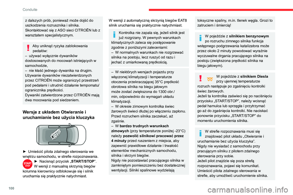 CITROEN BERLINGO VAN 2021 Instrukcja obsługi (in Polish) 100
Conduite
z dalszych prób, ponieważ może dojść do
uszkodzenia rozrusznika i silnika.
Skontaktować się z ASO sieci CITROËN lub z
warsztatem specjalistycznym.
Aby uniknąć ryzyka zablokowa CITROEN BERLINGO VAN 2021 Instrukcja obsługi (in Polish) 100
Conduite
z dalszych prób, ponieważ może dojść do
uszkodzenia rozrusznika i silnika.
Skontaktować się z ASO sieci CITROËN lub z
warsztatem specjalistycznym.
Aby uniknąć ryzyka zablokowa