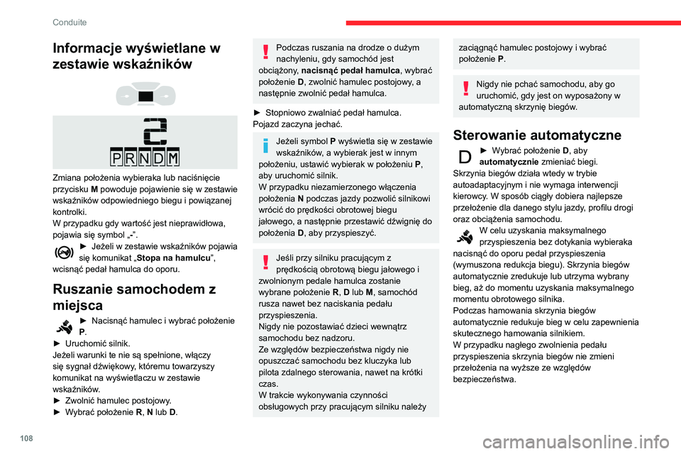 CITROEN BERLINGO VAN 2021 Instrukcja obsługi (in Polish) 108
Conduite
Informacje wyświetlane w
zestawie wskaźników
Zmiana położenia wybieraka lub naciśnięcie
przycisku M powoduje pojawienie się w zestawie
wskaźników odpowiedniego biegu CITROEN BERLINGO VAN 2021 Instrukcja obsługi (in Polish) 108
Conduite
Informacje wyświetlane w
zestawie wskaźników
Zmiana położenia wybieraka lub naciśnięcie
przycisku M powoduje pojawienie się w zestawie
wskaźników odpowiedniego biegu