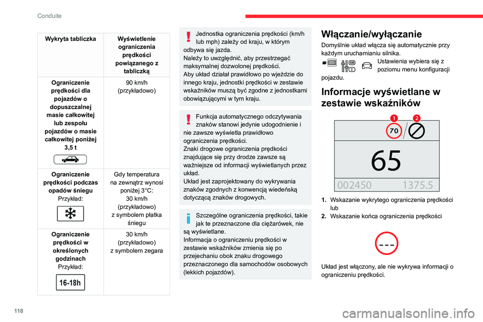 CITROEN BERLINGO VAN 2021 Instrukcja obsługi (in Polish) 11 8
Conduite
Wykryta tabliczka Wyświetlenie ograniczenia prędkości
powiązanego z tabliczką
Ograniczenie
prędkości dla pojazdów o
dopuszczalnej
masie całkowitej lub zespołu
pojazdów CITROEN BERLINGO VAN 2021 Instrukcja obsługi (in Polish) 11 8
Conduite
Wykryta tabliczka Wyświetlenie ograniczenia prędkości
powiązanego z tabliczką
Ograniczenie
prędkości dla pojazdów o
dopuszczalnej
masie całkowitej lub zespołu
pojazdów