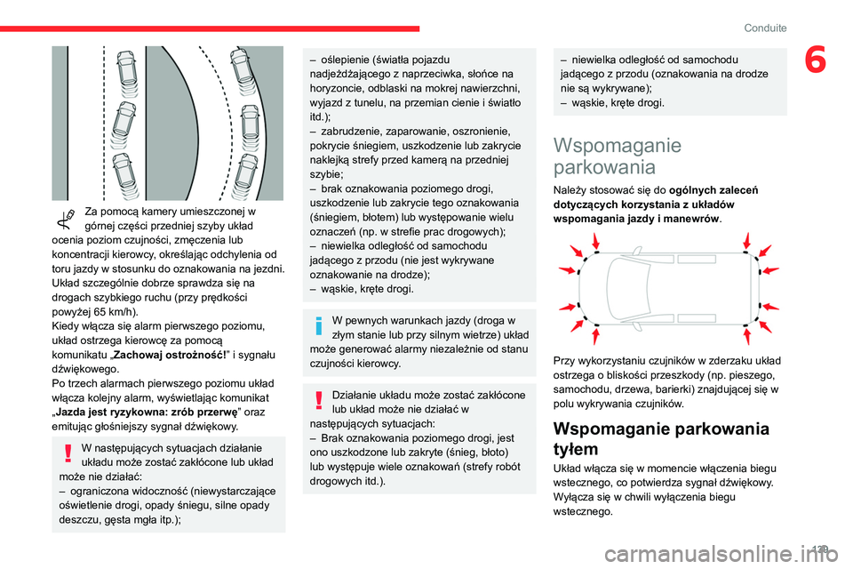 CITROEN BERLINGO VAN 2021 Instrukcja obsługi (in Polish) 139
Conduite
6
Za pomocą kamery umieszczonej w
górnej części przedniej szyby układ
ocenia poziom czujności, zmęczenia lub
koncentracji kierowcy, określając odchylenia od
toru jazdy w st CITROEN BERLINGO VAN 2021 Instrukcja obsługi (in Polish) 139
Conduite
6
Za pomocą kamery umieszczonej w
górnej części przedniej szyby układ
ocenia poziom czujności, zmęczenia lub
koncentracji kierowcy, określając odchylenia od
toru jazdy w st