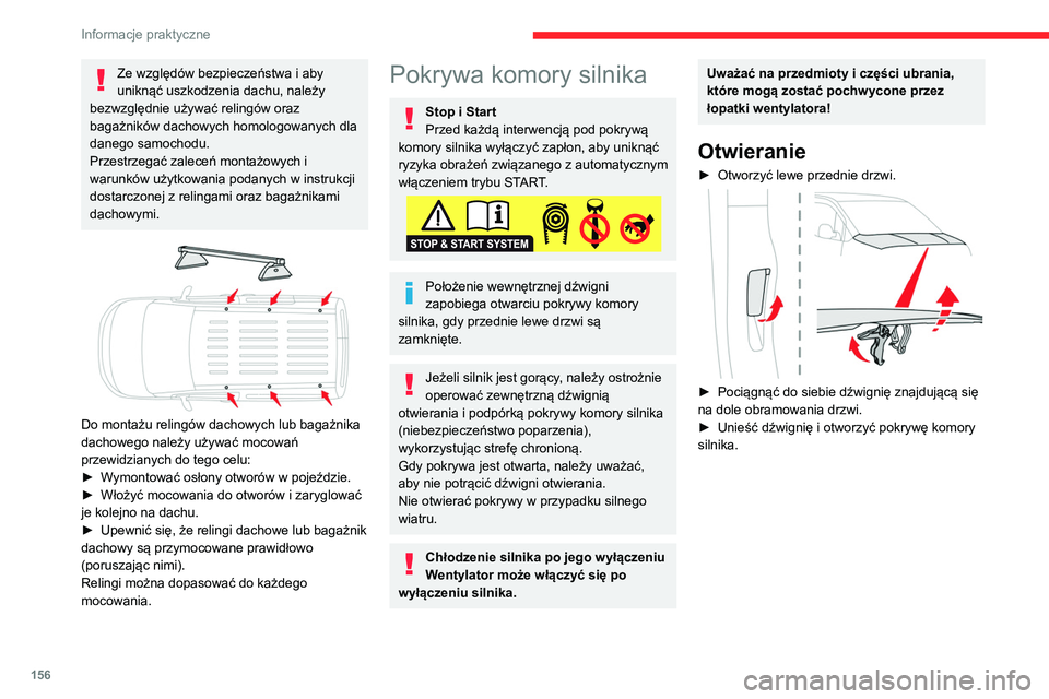 CITROEN BERLINGO VAN 2021 Instrukcja obsługi (in Polish) 156
Informacje praktyczne
Ze względów bezpieczeństwa i aby
uniknąć uszkodzenia dachu, należy
bezwzględnie używać relingów oraz
bagażników dachowych homologowanych dla
danego samochodu. CITROEN BERLINGO VAN 2021 Instrukcja obsługi (in Polish) 156
Informacje praktyczne
Ze względów bezpieczeństwa i aby
uniknąć uszkodzenia dachu, należy
bezwzględnie używać relingów oraz
bagażników dachowych homologowanych dla
danego samochodu.