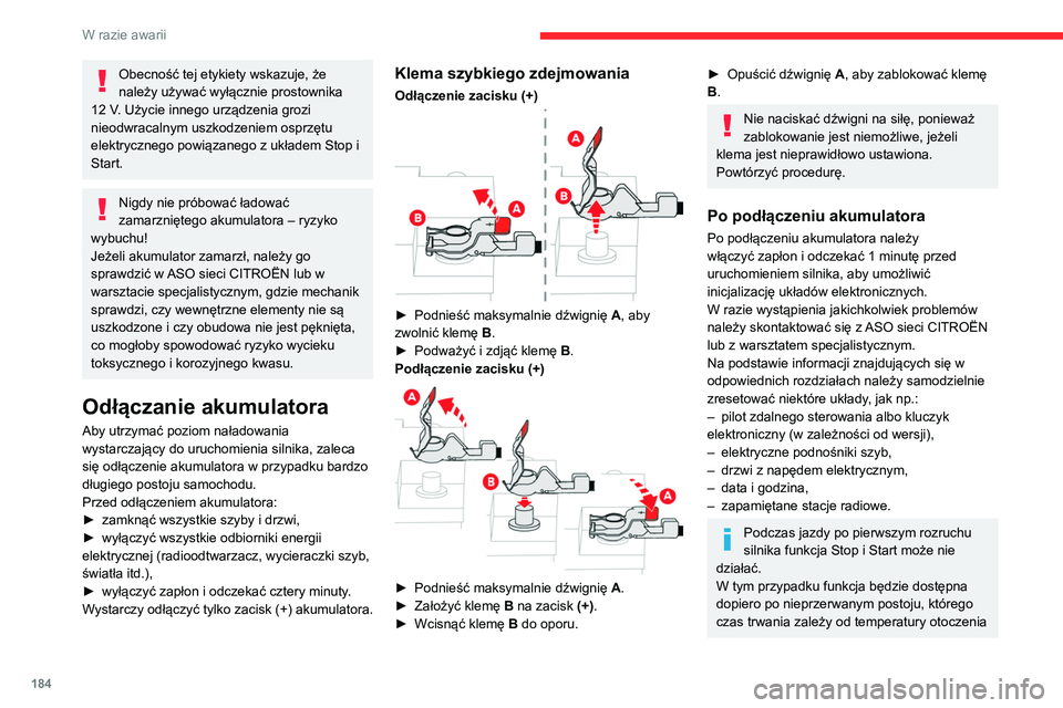 CITROEN BERLINGO VAN 2021 Instrukcja obsługi (in Polish) 184
W razie awarii
Obecność tej etykiety wskazuje, że
należy używać wyłącznie prostownika
12
V. Użycie innego urządzenia grozi
nieodwracalnym uszkodzeniem osprzętu
elektrycznego powi CITROEN BERLINGO VAN 2021 Instrukcja obsługi (in Polish) 184
W razie awarii
Obecność tej etykiety wskazuje, że
należy używać wyłącznie prostownika
12
V. Użycie innego urządzenia grozi
nieodwracalnym uszkodzeniem osprzętu
elektrycznego powi