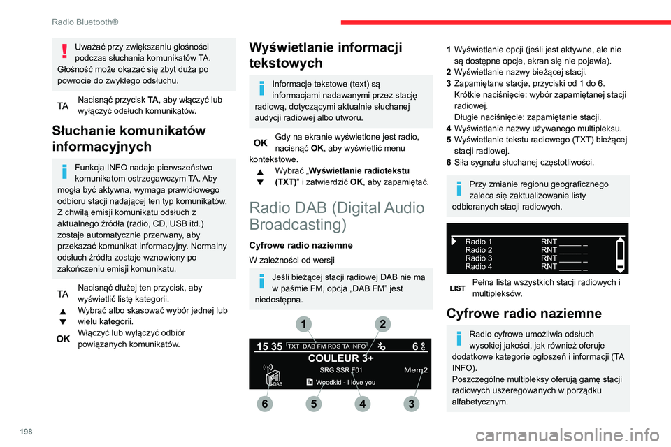 CITROEN BERLINGO VAN 2021 Instrukcja obsługi (in Polish) 198
Radio Bluetooth®
Zmiana pasma (FM1, FM2, DAB itd.)
Zmiana stacji w ramach tego samego
multipleksu.
Rozpoczęcie wyszukiwania
poprzedniego/następnego multipleksu.
Długie naciśnięcie: wybór CITROEN BERLINGO VAN 2021 Instrukcja obsługi (in Polish) 198
Radio Bluetooth®
Zmiana pasma (FM1, FM2, DAB itd.)
Zmiana stacji w ramach tego samego
multipleksu.
Rozpoczęcie wyszukiwania
poprzedniego/następnego multipleksu.
Długie naciśnięcie: wybór