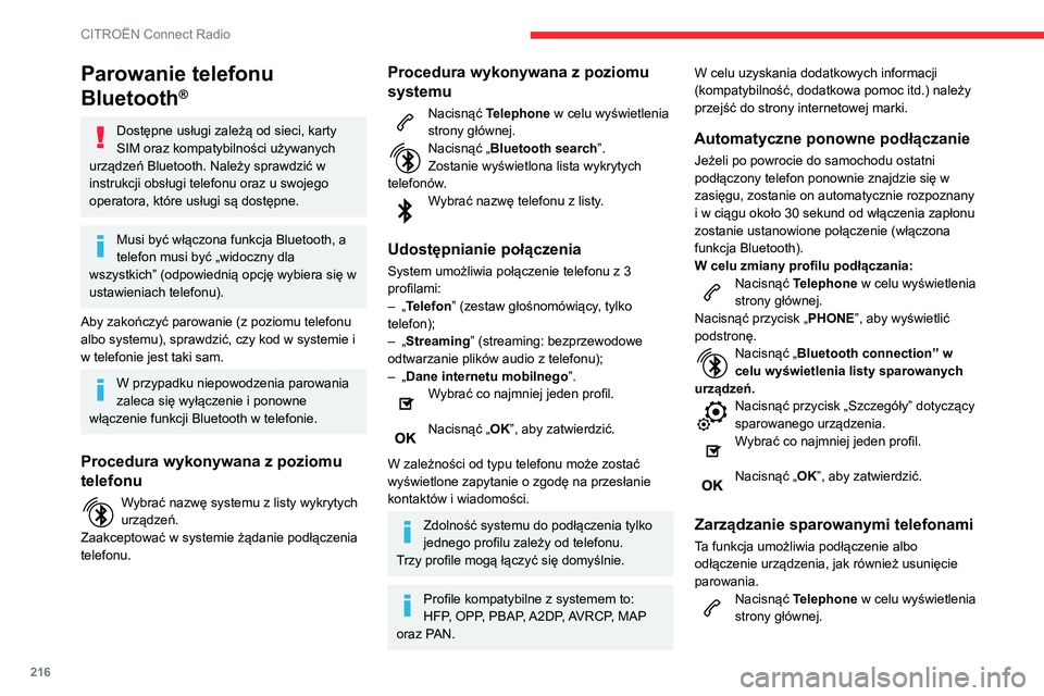 CITROEN BERLINGO VAN 2021 Instrukcja obsługi (in Polish) 216
CITROËN Connect Radio
Nacisnąć przycisk „PHONE”, aby wyświetlić
podstronę.
Nacisnąć „ Bluetooth connection” w
celu wyświetlenia listy sparowanych
urządzeń.
Nacisnąć nazwę CITROEN BERLINGO VAN 2021 Instrukcja obsługi (in Polish) 216
CITROËN Connect Radio
Nacisnąć przycisk „PHONE”, aby wyświetlić
podstronę.
Nacisnąć „ Bluetooth connection” w
celu wyświetlenia listy sparowanych
urządzeń.
Nacisnąć nazwę