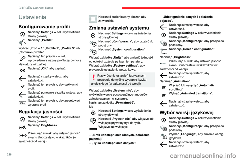 CITROEN BERLINGO VAN 2021 Instrukcja obsługi (in Polish) 218
CITROËN Connect Radio
Ustawianie godziny
Nacisnąć Settings w celu wyświetlenia
strony głównej.
Nacisnąć „ Konfiguracja”, aby przejść do
podstrony.
Nacisnąć „ Date and time”. CITROEN BERLINGO VAN 2021 Instrukcja obsługi (in Polish) 218
CITROËN Connect Radio
Ustawianie godziny
Nacisnąć Settings w celu wyświetlenia
strony głównej.
Nacisnąć „ Konfiguracja”, aby przejść do
podstrony.
Nacisnąć „ Date and time”.