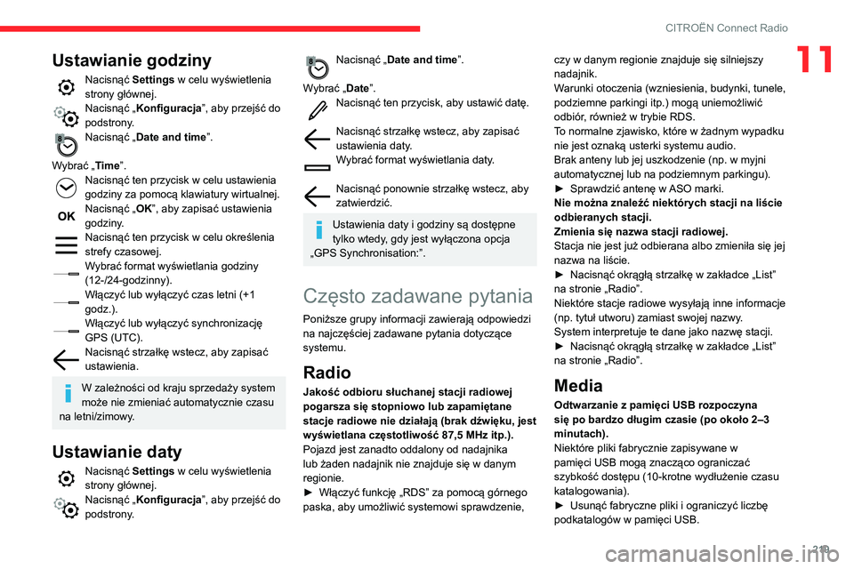 CITROEN BERLINGO VAN 2021 Instrukcja obsługi (in Polish) 219
CITROËN Connect Radio
11Ustawianie godziny
Nacisnąć Settings w celu wyświetlenia
strony głównej.
Nacisnąć „ Konfiguracja”, aby przejść do
podstrony.
Nacisnąć „ Date and time” CITROEN BERLINGO VAN 2021 Instrukcja obsługi (in Polish) 219
CITROËN Connect Radio
11Ustawianie godziny
Nacisnąć Settings w celu wyświetlenia
strony głównej.
Nacisnąć „ Konfiguracja”, aby przejść do
podstrony.
Nacisnąć „ Date and time”