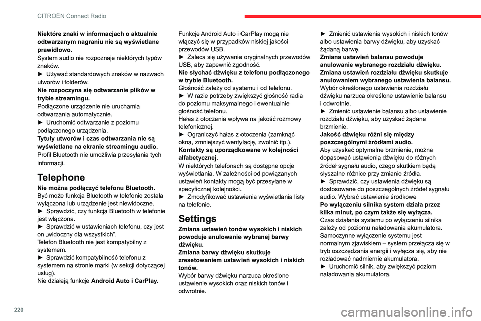 CITROEN BERLINGO VAN 2021 Instrukcja obsługi (in Polish) 220
CITROËN Connect Radio
Niektóre znaki w informacjach o aktualnie
odtwarzanym nagraniu nie są wyświetlane
prawidłowo.
System audio nie rozpoznaje niektórych typów
znaków.
►
Używać st CITROEN BERLINGO VAN 2021 Instrukcja obsługi (in Polish) 220
CITROËN Connect Radio
Niektóre znaki w informacjach o aktualnie
odtwarzanym nagraniu nie są wyświetlane
prawidłowo.
System audio nie rozpoznaje niektórych typów
znaków.
►
Używać st
