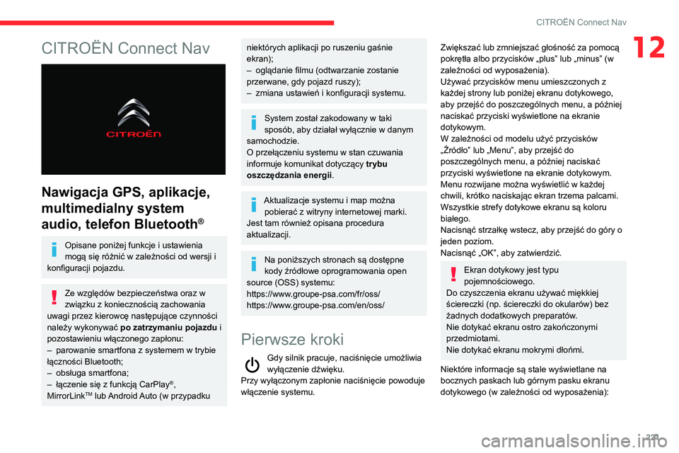 CITROEN BERLINGO VAN 2021 Instrukcja obsługi (in Polish) 221
CITROËN Connect Nav
12CITROËN Connect Nav
Nawigacja GPS, aplikacje,
multimedialny system
audio, telefon Bluetooth
®
Opisane poniżej funkcje i ustawienia
mogą się różnić w zależnoś CITROEN BERLINGO VAN 2021 Instrukcja obsługi (in Polish) 221
CITROËN Connect Nav
12CITROËN Connect Nav
Nawigacja GPS, aplikacje,
multimedialny system
audio, telefon Bluetooth
®
Opisane poniżej funkcje i ustawienia
mogą się różnić w zależnoś