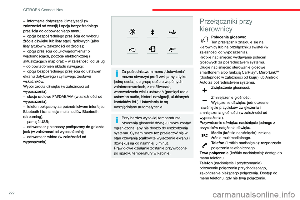 CITROEN BERLINGO VAN 2021 Instrukcja obsługi (in Polish) 222
CITROËN Connect Nav
Radio (obrót): automatyczne
wyszukiwanie poprzedniej/następnej
stacji.
Media (obrót): poprzedni/następny utwór,
poruszanie się na listach.
Naciśnięcie: zatwierdzeni CITROEN BERLINGO VAN 2021 Instrukcja obsługi (in Polish) 222
CITROËN Connect Nav
Radio (obrót): automatyczne
wyszukiwanie poprzedniej/następnej
stacji.
Media (obrót): poprzedni/następny utwór,
poruszanie się na listach.
Naciśnięcie: zatwierdzeni