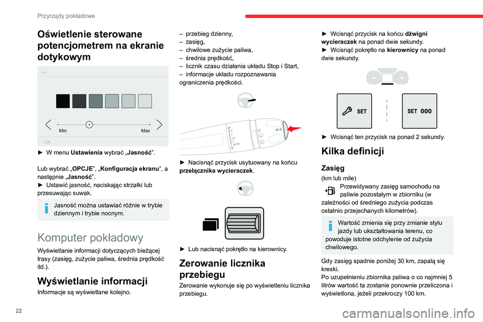 CITROEN BERLINGO VAN 2021 Instrukcja obsługi (in Polish) 22
Przyrządy pokładowe
Jeżeli zamiast cyfr przez cały czas
wyświetlane są kreski, należy
skontaktować się z ASO sieci CITROËN lub z
warsztatem specjalistycznym.
Chwilowe zużycie paliwa
( CITROEN BERLINGO VAN 2021 Instrukcja obsługi (in Polish) 22
Przyrządy pokładowe
Jeżeli zamiast cyfr przez cały czas
wyświetlane są kreski, należy
skontaktować się z ASO sieci CITROËN lub z
warsztatem specjalistycznym.
Chwilowe zużycie paliwa
(