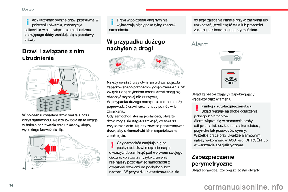 CITROEN BERLINGO VAN 2021 Instrukcja obsługi (in Polish) 34
Dostęp
Aby utrzymać boczne drzwi przesuwne w położeniu otwarcia, otworzyć je
całkowicie w celu włączenia mechanizmu
blokującego (który znajduje się u podstawy
drzwi).
Drzwi i związan CITROEN BERLINGO VAN 2021 Instrukcja obsługi (in Polish) 34
Dostęp
Aby utrzymać boczne drzwi przesuwne w położeniu otwarcia, otworzyć je
całkowicie w celu włączenia mechanizmu
blokującego (który znajduje się u podstawy
drzwi).
Drzwi i związan
