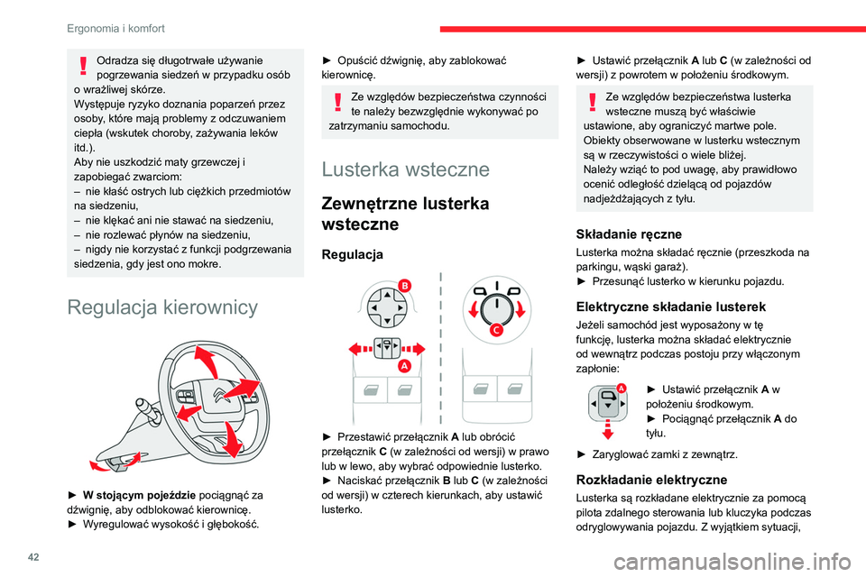CITROEN BERLINGO VAN 2021 Instrukcja obsługi (in Polish) 42
Ergonomia i komfort
gdy lusterka zostały złożone przy użyciu
przełącznika A, należy pociągnąć przełącznik
ponownie do tyłu do położenia środkowego.
Składanie/rozkładanie podczas CITROEN BERLINGO VAN 2021 Instrukcja obsługi (in Polish) 42
Ergonomia i komfort
gdy lusterka zostały złożone przy użyciu
przełącznika A, należy pociągnąć przełącznik
ponownie do tyłu do położenia środkowego.
Składanie/rozkładanie podczas