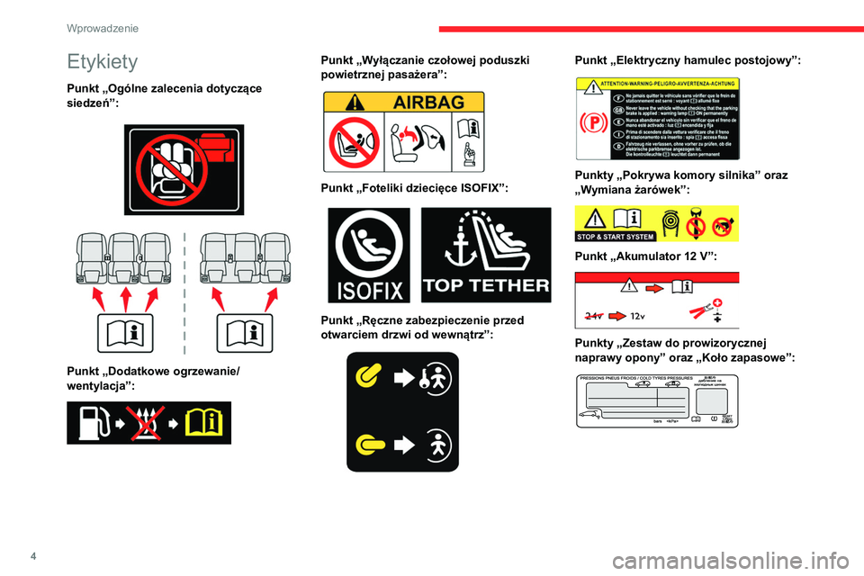 CITROEN BERLINGO VAN 2021  Instrukcja obsługi (in Polish) 4
Wprowadzenie
Etykiety
Punkt „Ogólne zalecenia dotyczące 
siedzeń”:
 
 
 
 
Punkt „Dodatkowe ogrzewanie/
wentylacja”:
 
 
Punkt „Wyłączanie czołowej poduszki 
powietrznej pasażera”