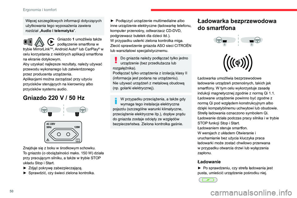 CITROEN BERLINGO VAN 2021 Instrukcja obsługi (in Polish) 50
Ergonomia i komfort
Kontrolka ładowarki zapala się na zielono z
chwilą wykrycia urządzenia. Świeci przez cały
czas ładowania akumulatora urządzenia.
Ładowarka nie jest przeznaczona do
CITROEN BERLINGO VAN 2021 Instrukcja obsługi (in Polish) 50
Ergonomia i komfort
Kontrolka ładowarki zapala się na zielono z
chwilą wykrycia urządzenia. Świeci przez cały
czas ładowania akumulatora urządzenia.
Ładowarka nie jest przeznaczona do