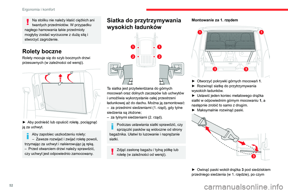 CITROEN BERLINGO VAN 2021 Instrukcja obsługi (in Polish) 52
Ergonomia i komfort
Na stoliku nie należy kłaść ciężkich ani
twardych przedmiotów. W przypadku
nagłego hamowania takie przedmioty
mogłyby zostać wyrzucone z dużą siłą i
stworzyć CITROEN BERLINGO VAN 2021 Instrukcja obsługi (in Polish) 52
Ergonomia i komfort
Na stoliku nie należy kłaść ciężkich ani
twardych przedmiotów. W przypadku
nagłego hamowania takie przedmioty
mogłyby zostać wyrzucone z dużą siłą i
stworzyć
