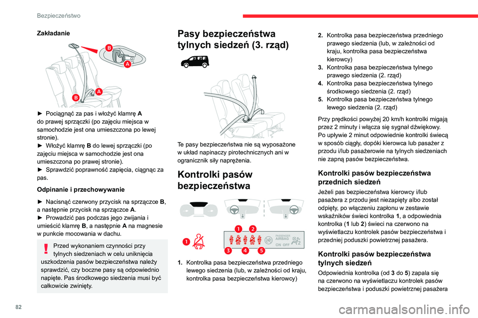 CITROEN BERLINGO VAN 2021  Instrukcja obsługi (in Polish) 82
Bezpieczeństwo
Zakładanie
 
 
► Pociągnąć za pas i włożyć klamrę A  
do prawej sprzączki (po zajęciu miejsca w 
samochodzie jest ona umieszczona po lewej 
stronie).
►
 
Włożyć kla