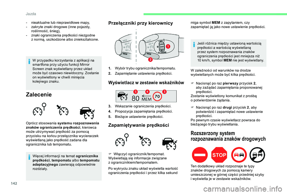 CITROEN BERLINGO VAN 2019 Instrukcja obsługi (in Polish) 142
- nieaktualne lub nieprawidłowe mapy,
- z akryte znaki drogowe (inne pojazdy,
roślinność, śnieg),
-
z
naki ograniczenia prędkości niezgodne
z
normą, uszkodzone albo zniekształcone. CITROEN BERLINGO VAN 2019 Instrukcja obsługi (in Polish) 142
- nieaktualne lub nieprawidłowe mapy,
- z akryte znaki drogowe (inne pojazdy,
roślinność, śnieg),
-
z
naki ograniczenia prędkości niezgodne
z
normą, uszkodzone albo zniekształcone.