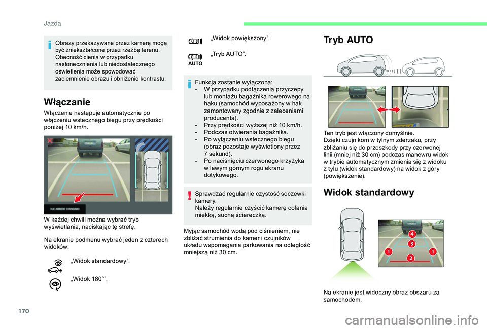 CITROEN BERLINGO VAN 2019 Instrukcja obsługi (in Polish) 170
Włączanie
Funkcja zostanie wyłączona:
- W p rzypadku podłączenia przyczepy
lub montażu bagażnika rowerowego na
haku (samochód wyposażony w
hak
zamontowany zgodnie z
zaleceniami
CITROEN BERLINGO VAN 2019 Instrukcja obsługi (in Polish) 170
Włączanie
Funkcja zostanie wyłączona:
- W p rzypadku podłączenia przyczepy
lub montażu bagażnika rowerowego na
haku (samochód wyposażony w
hak
zamontowany zgodnie z
zaleceniami