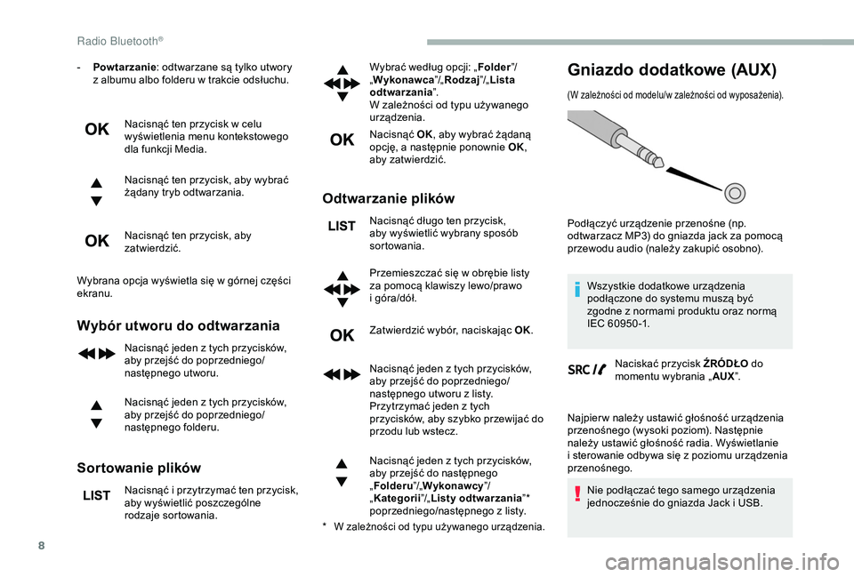 CITROEN BERLINGO VAN 2019 Instrukcja obsługi (in Polish) 8
- Powtarzanie: odtwarzane są tylko utwory
z albumu albo folderu w trakcie odsłuchu.
Nacisnąć ten przycisk w
celu
wyświetlenia menu kontekstowego
dla funkcji Media.
Nacisnąć ten przyc CITROEN BERLINGO VAN 2019 Instrukcja obsługi (in Polish) 8
- Powtarzanie: odtwarzane są tylko utwory
z albumu albo folderu w trakcie odsłuchu.
Nacisnąć ten przycisk w
celu
wyświetlenia menu kontekstowego
dla funkcji Media.
Nacisnąć ten przyc