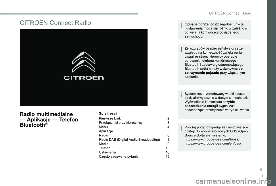 CITROEN BERLINGO VAN 2019 Instrukcja obsługi (in Polish) 1
CITROËN Connect Radio
Radio multimedialne
— Aplikacje — Telefon
Bluetooth
®
Spis treści
Pier wsze kroki
2
P
rzełączniki przy kierownicy
3
M
enu
4
A
plikacje
5
R
adio
6
R
adio CITROEN BERLINGO VAN 2019 Instrukcja obsługi (in Polish) 1
CITROËN Connect Radio
Radio multimedialne
— Aplikacje — Telefon
Bluetooth
®
Spis treści
Pier wsze kroki
2
P
rzełączniki przy kierownicy
3
M
enu
4
A
plikacje
5
R
adio
6
R
adio