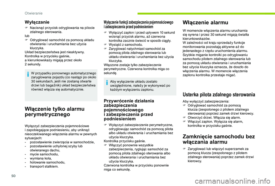 CITROEN BERLINGO VAN 2019 Instrukcja obsługi (in Polish) 50
Włączenie tylko alarmu
perymetrycznego
Wyłączyć zabezpieczenia pojemnościowe
i zapobiegające podniesieniu, aby uniknąć
nieoczekiwanego włączenia alarmu w
pewnych
sytuacjach:
-
p CITROEN BERLINGO VAN 2019 Instrukcja obsługi (in Polish) 50
Włączenie tylko alarmu
perymetrycznego
Wyłączyć zabezpieczenia pojemnościowe
i zapobiegające podniesieniu, aby uniknąć
nieoczekiwanego włączenia alarmu w
pewnych
sytuacjach:
-
p