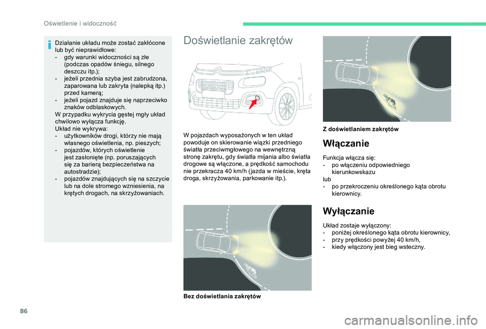 CITROEN BERLINGO VAN 2019 Instrukcja obsługi (in Polish) 86
Działanie układu może zostać zakłócone
lub być nieprawidłowe:
-
g
dy warunki widoczności są złe
(podczas opadów śniegu, silnego
deszczu itp.);
-
j
eżeli przednia szyba jest za CITROEN BERLINGO VAN 2019 Instrukcja obsługi (in Polish) 86
Działanie układu może zostać zakłócone
lub być nieprawidłowe:
-
g
dy warunki widoczności są złe
(podczas opadów śniegu, silnego
deszczu itp.);
-
j
eżeli przednia szyba jest za