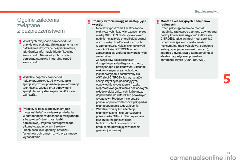 CITROEN BERLINGO VAN 2019 Instrukcja obsługi (in Polish) 91
Ogólne zalecenia
związane
z
be
zpieczeństwem
W różnych miejscach samochodu są
przyklejone etykiety. Umieszczono na nich
ostrzeżenia dotyczące bezpieczeństwa,
jak również informacje CITROEN BERLINGO VAN 2019 Instrukcja obsługi (in Polish) 91
Ogólne zalecenia
związane
z
be
zpieczeństwem
W różnych miejscach samochodu są
przyklejone etykiety. Umieszczono na nich
ostrzeżenia dotyczące bezpieczeństwa,
jak również informacje