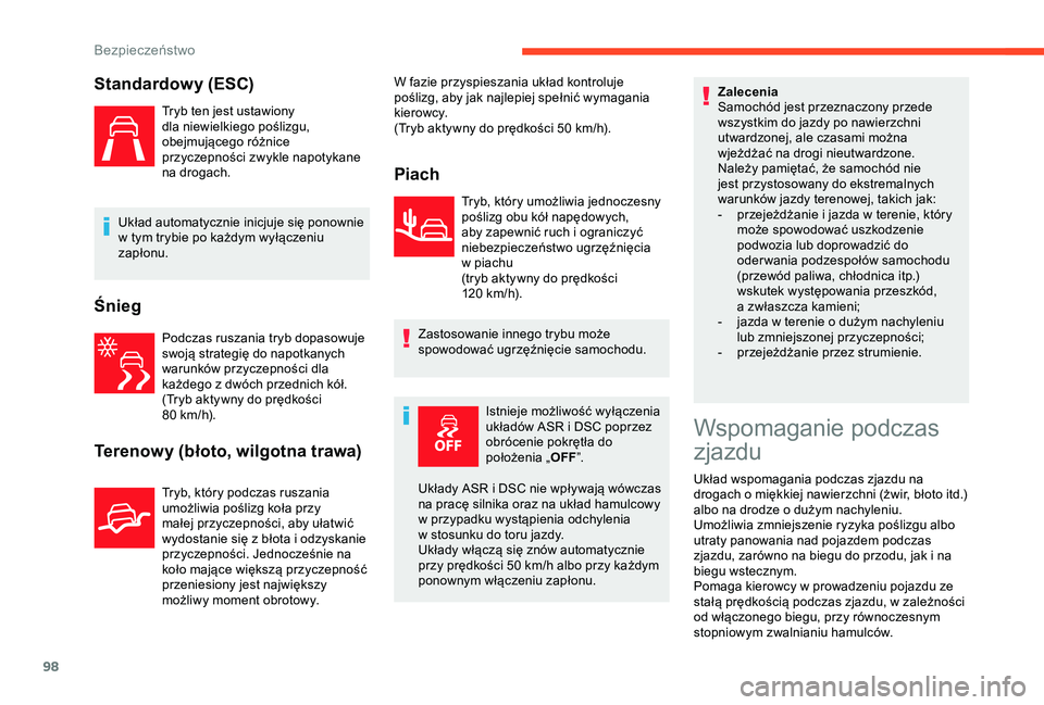 CITROEN BERLINGO VAN 2019 Instrukcja obsługi (in Polish) 98
Standardowy (ESC)
Tryb ten jest ustawiony
dla niewielkiego poślizgu,
obejmującego różnice
przyczepności zwykle napotykane
na drogach.
Układ automatycznie inicjuje się ponownie
w
tym t CITROEN BERLINGO VAN 2019 Instrukcja obsługi (in Polish) 98
Standardowy (ESC)
Tryb ten jest ustawiony
dla niewielkiego poślizgu,
obejmującego różnice
przyczepności zwykle napotykane
na drogach.
Układ automatycznie inicjuje się ponownie
w
tym t