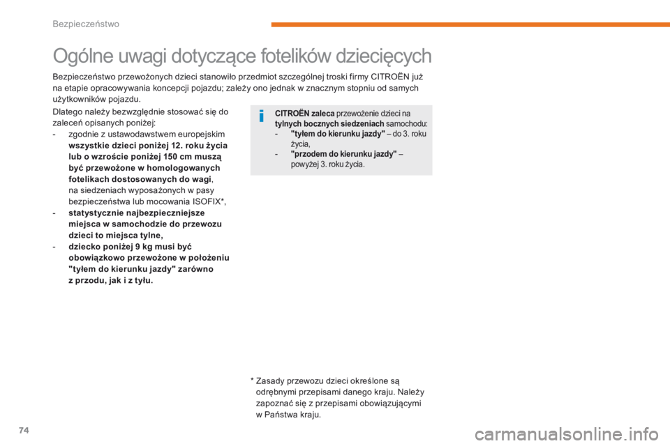 CITROEN C-ZERO 2017 Instrukcja obsługi (in Polish) 74
C-Zero_pl_Chap05_securite_ed01-2016
Ogólne uwagi dotyczące fotelików dziecięcych
Dlatego należy bezwzględnie stosować się do
zaleceń opisanych poniżej:
-
z
godnie z ustawodawstwem euro CITROEN C-ZERO 2017 Instrukcja obsługi (in Polish) 74
C-Zero_pl_Chap05_securite_ed01-2016
Ogólne uwagi dotyczące fotelików dziecięcych
Dlatego należy bezwzględnie stosować się do
zaleceń opisanych poniżej:
-
z
godnie z ustawodawstwem euro
