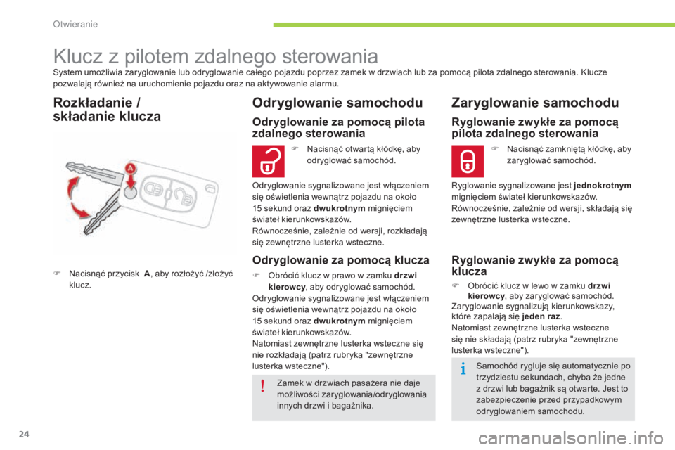 CITROEN C-ZERO 2016 Instrukcja obsługi (in Polish) 24
c-zero_pl_ chap02_ouvertures_ed01-2014
system umożliwia zaryglowanie lub odryglowanie całego pojazdu poprzez zamek w drzwiach lub za pomocą pilota zdalnego sterowania. kl ucze
pozwalają równ CITROEN C-ZERO 2016 Instrukcja obsługi (in Polish) 24
c-zero_pl_ chap02_ouvertures_ed01-2014
system umożliwia zaryglowanie lub odryglowanie całego pojazdu poprzez zamek w drzwiach lub za pomocą pilota zdalnego sterowania. kl ucze
pozwalają równ