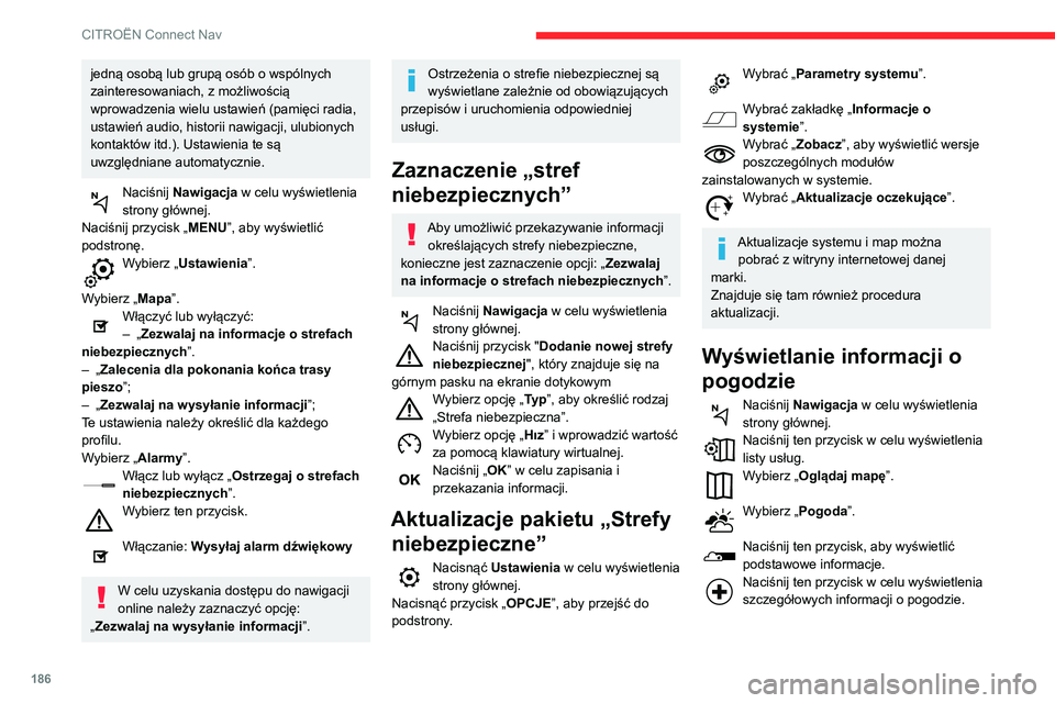 CITROEN C3 2020 Instrukcja obsługi (in Polish) 186
CITROËN Connect Nav
Temperatura wyświetlona dla 6:00 rano będzie maksymalną temperaturą dnia.
Temperatura wyświetlona dla 18:00 będzie
minimalną temperaturą w nocy.
Aplikacje
Przeglądar CITROEN C3 2020 Instrukcja obsługi (in Polish) 186
CITROËN Connect Nav
Temperatura wyświetlona dla 6:00 rano będzie maksymalną temperaturą dnia.
Temperatura wyświetlona dla 18:00 będzie
minimalną temperaturą w nocy.
Aplikacje
Przeglądar