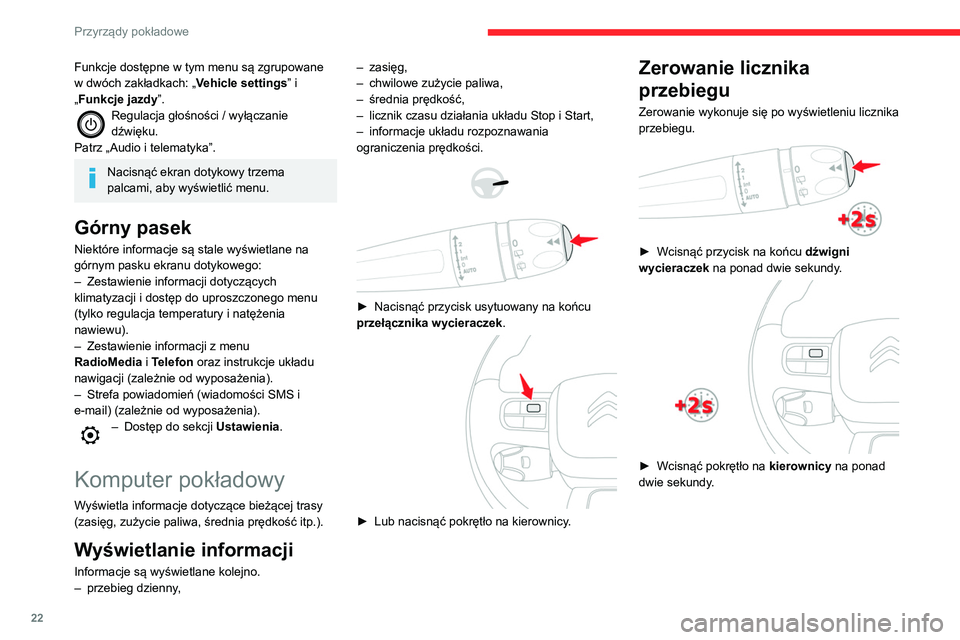 CITROEN C3 2020 Instrukcja obsługi (in Polish) 22
Przyrządy pokładowe
Funkcje dostępne w tym menu są zgrupowane
w dwóch zakładkach: „Vehicle settings” i
„Funkcje jazdy”.
Regulacja głośności / wyłączanie
dźwięku.
Patrz „Au CITROEN C3 2020 Instrukcja obsługi (in Polish) 22
Przyrządy pokładowe
Funkcje dostępne w tym menu są zgrupowane
w dwóch zakładkach: „Vehicle settings” i
„Funkcje jazdy”.
Regulacja głośności / wyłączanie
dźwięku.
Patrz „Au