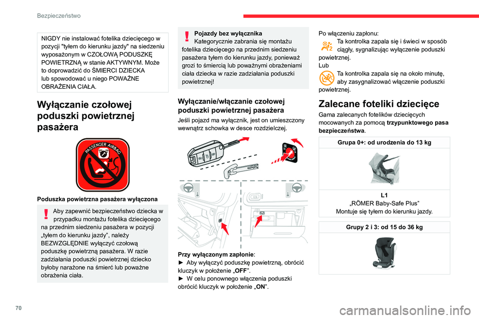 CITROEN C3 2020 Instrukcja obsługi (in Polish) 70
Bezpieczeństwo
Zestawienie opcji instalacji fotelików dziecięcych mocowanych za pomocą pasa
bezpieczeństwa
W poniższej tabeli przedstawiono zgodne z wytycznymi ustawodawstwa europejskiego mo CITROEN C3 2020 Instrukcja obsługi (in Polish) 70
Bezpieczeństwo
Zestawienie opcji instalacji fotelików dziecięcych mocowanych za pomocą pasa
bezpieczeństwa
W poniższej tabeli przedstawiono zgodne z wytycznymi ustawodawstwa europejskiego mo