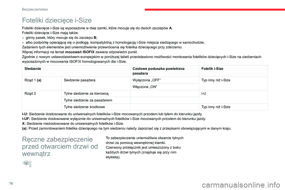 CITROEN C3 2020 Instrukcja obsługi (in Polish) 76
Bezpieczeństwo
Blokowanie/
odblokowywanie
► Aby aktywować blokadę, obrócić czerwony
przełącznik do oporu za pomocą kluczyka
pojazdu: • w prawo w tylnych lewych drzwiach,
• w l CITROEN C3 2020 Instrukcja obsługi (in Polish) 76
Bezpieczeństwo
Blokowanie/
odblokowywanie
► Aby aktywować blokadę, obrócić czerwony
przełącznik do oporu za pomocą kluczyka
pojazdu: • w prawo w tylnych lewych drzwiach,
• w l