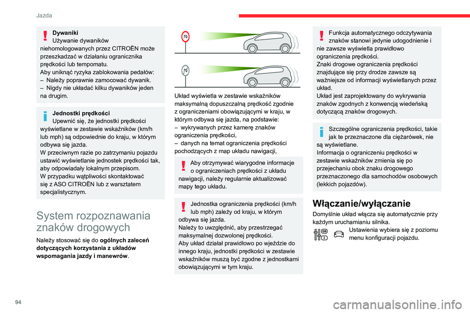 CITROEN C3 2020 Instrukcja obsługi (in Polish) 94
Jazda
Dywaniki
Używanie dywaników
niehomologowanych przez CITROËN może
przeszkadzać w działaniu ogranicznika
prędkości lub tempomatu.
Aby uniknąć ryzyka zablokowania pedałów:
–
N CITROEN C3 2020 Instrukcja obsługi (in Polish) 94
Jazda
Dywaniki
Używanie dywaników
niehomologowanych przez CITROËN może
przeszkadzać w działaniu ogranicznika
prędkości lub tempomatu.
Aby uniknąć ryzyka zablokowania pedałów:
–
N