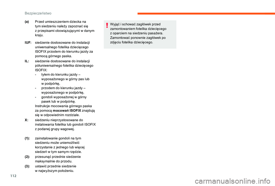 CITROEN C3 2019 Instrukcja obsługi (in Polish) 112
Wyjąć i schować zagłówek przed
z amontowaniem fotelika dziecięcego
z
oparciem na siedzeniu pasażera.
Zamontować ponownie zagłówek po
zdjęciu fotelika dziecięcego.
(a)
Przed umies CITROEN C3 2019 Instrukcja obsługi (in Polish) 112
Wyjąć i schować zagłówek przed
z amontowaniem fotelika dziecięcego
z
oparciem na siedzeniu pasażera.
Zamontować ponownie zagłówek po
zdjęciu fotelika dziecięcego.
(a)
Przed umies