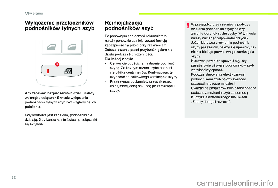 CITROEN C3 2019 Instrukcja obsługi (in Polish) 56
Wyłączenie przełączników
podnośników tylnych szyb
Aby zapewnić bezpieczeństwo dzieci, należy
wcisnąć przełącznik 5 w celu wyłączenia
podnośników tylnych szyb bez względu na i CITROEN C3 2019 Instrukcja obsługi (in Polish) 56
Wyłączenie przełączników
podnośników tylnych szyb
Aby zapewnić bezpieczeństwo dzieci, należy
wcisnąć przełącznik 5 w celu wyłączenia
podnośników tylnych szyb bez względu na i