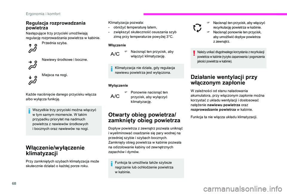 CITROEN C3 2019 Instrukcja obsługi (in Polish) 68
Regulacja rozprowadzania
powietrza
Wszystkie trzy przyciski można włączyć
w tym samym momencie. W takim
przypadku priorytet ma nadmuch
powietrza z
nawiewów środkowych
i
bocznych ora CITROEN C3 2019 Instrukcja obsługi (in Polish) 68
Regulacja rozprowadzania
powietrza
Wszystkie trzy przyciski można włączyć
w tym samym momencie. W takim
przypadku priorytet ma nadmuch
powietrza z
nawiewów środkowych
i
bocznych ora