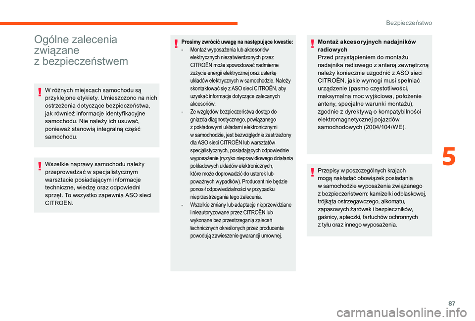 CITROEN C3 2019 Instrukcja obsługi (in Polish) 87
Ogólne zalecenia
związane
z
be
zpieczeństwem
W różnych miejscach samochodu są
przyklejone etykiety. Umieszczono na nich
ostrzeżenia dotyczące bezpieczeństwa,
jak również informacje CITROEN C3 2019 Instrukcja obsługi (in Polish) 87
Ogólne zalecenia
związane
z
be
zpieczeństwem
W różnych miejscach samochodu są
przyklejone etykiety. Umieszczono na nich
ostrzeżenia dotyczące bezpieczeństwa,
jak również informacje