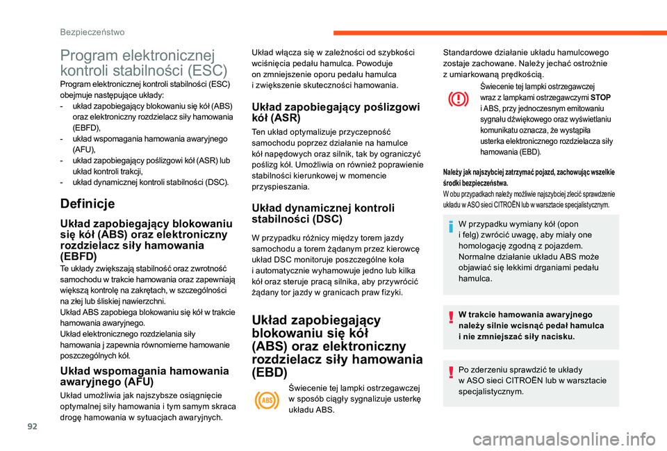 CITROEN C3 2019 Instrukcja obsługi (in Polish) 92
Program elektronicznej
kontroli stabilności (ESC)
Program elektronicznej kontroli stabilności (ESC)
obejmuje następujące układy:
-
u
kład zapobiegający blokowaniu się kół (ABS)
oraz CITROEN C3 2019 Instrukcja obsługi (in Polish) 92
Program elektronicznej
kontroli stabilności (ESC)
Program elektronicznej kontroli stabilności (ESC)
obejmuje następujące układy:
-
u
kład zapobiegający blokowaniu się kół (ABS)
oraz