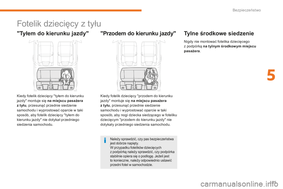 CITROEN C3 2017 Instrukcja obsługi (in Polish) 135
B618_pl_Chap05_securite_ed01-2016
Fotelik dziecięcy z tyłu
"Tyłem do kierunku jazdy"
Kiedy fotelik dziecięcy "tyłem do kierunku
jazdy" montuje się na miejscu pasażera
z t CITROEN C3 2017 Instrukcja obsługi (in Polish) 135
B618_pl_Chap05_securite_ed01-2016
Fotelik dziecięcy z tyłu
"Tyłem do kierunku jazdy"
Kiedy fotelik dziecięcy "tyłem do kierunku
jazdy" montuje się na miejscu pasażera
z t