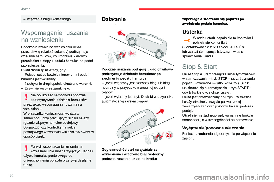 CITROEN C3 AIRCROSS 2021 Instrukcja obsługi (in Polish) 100
Jazda
Z użyciem/bez użycia radioodtwarzacza
► Nacisnąć przycisk.Komunikat na wyświetlaczu w zestawie
wskaźników potwierdza zmianę stanu.
Po wyłączeniu układu włącza się poma CITROEN C3 AIRCROSS 2021 Instrukcja obsługi (in Polish) 100
Jazda
Z użyciem/bez użycia radioodtwarzacza
► Nacisnąć przycisk.Komunikat na wyświetlaczu w zestawie
wskaźników potwierdza zmianę stanu.
Po wyłączeniu układu włącza się poma