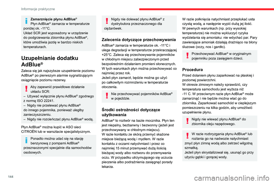 CITROEN C3 AIRCROSS 2021 Instrukcja obsługi (in Polish) 144
Informacje praktyczne
Ważne: w przypadku uzupełniania
płynu AdBlue po blokadzie
spowodowanej jego brakiem należy
bezwzględnie odczekać około 5 minut przed włączeniem zapłonu, bez otw CITROEN C3 AIRCROSS 2021 Instrukcja obsługi (in Polish) 144
Informacje praktyczne
Ważne: w przypadku uzupełniania
płynu AdBlue po blokadzie
spowodowanej jego brakiem należy
bezwzględnie odczekać około 5 minut przed włączeniem zapłonu, bez otw