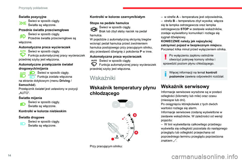 CITROEN C3 AIRCROSS 2021 Instrukcja obsługi (in Polish) 14
Przyrządy pokładowe
Światła pozycyjneŚwieci w sposób ciągły.Światła są włączone.
Przednie światła przeciwmgłoweŚwieci w sposób ciągły.Przednie światła przeciwmgłowe są
wł CITROEN C3 AIRCROSS 2021 Instrukcja obsługi (in Polish) 14
Przyrządy pokładowe
Światła pozycyjneŚwieci w sposób ciągły.Światła są włączone.
Przednie światła przeciwmgłoweŚwieci w sposób ciągły.Przednie światła przeciwmgłowe są
wł