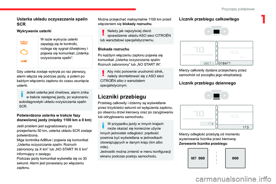CITROEN C3 AIRCROSS 2021 Instrukcja obsługi (in Polish) 17
Przyrządy pokładowe
1Usterka układu oczyszczania spalin
SCR
Wykrywanie usterki
W razie wykrycia usterki
zapalają się te kontrolki,
rozlega się sygnał dźwiękowy i
pojawia się komun CITROEN C3 AIRCROSS 2021 Instrukcja obsługi (in Polish) 17
Przyrządy pokładowe
1Usterka układu oczyszczania spalin
SCR
Wykrywanie usterki
W razie wykrycia usterki
zapalają się te kontrolki,
rozlega się sygnał dźwiękowy i
pojawia się komun