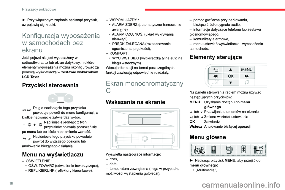 CITROEN C3 AIRCROSS 2021 Instrukcja obsługi (in Polish) 18
Przyrządy pokładowe
• „Telefon”,• „Komputer pokładowy”,• „Połączenia”,• „Personalizacja-Konfiguracja”.► Naciskać przyciski „7” lub „8”, aby wybrać
żądan CITROEN C3 AIRCROSS 2021 Instrukcja obsługi (in Polish) 18
Przyrządy pokładowe
• „Telefon”,• „Komputer pokładowy”,• „Połączenia”,• „Personalizacja-Konfiguracja”.► Naciskać przyciski „7” lub „8”, aby wybrać
żądan