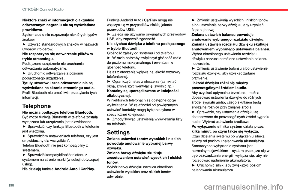 CITROEN C3 AIRCROSS 2021 Instrukcja obsługi (in Polish) 198
CITROËN Connect Radio
Niektóre znaki w informacjach o aktualnie
odtwarzanym nagraniu nie są wyświetlane
prawidłowo.
System audio nie rozpoznaje niektórych typów
znaków.
► Używać sta CITROEN C3 AIRCROSS 2021 Instrukcja obsługi (in Polish) 198
CITROËN Connect Radio
Niektóre znaki w informacjach o aktualnie
odtwarzanym nagraniu nie są wyświetlane
prawidłowo.
System audio nie rozpoznaje niektórych typów
znaków.
► Używać sta