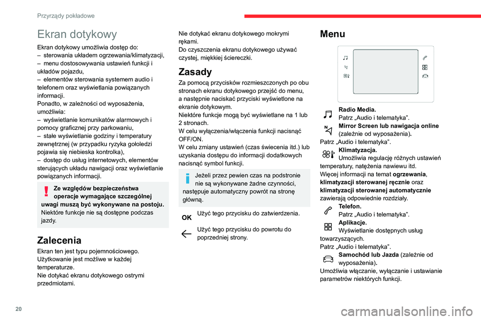 CITROEN C3 AIRCROSS 2021 Instrukcja obsługi (in Polish) 20
Przyrządy pokładowe
Funkcje dostępne w tym menu są zgrupowane w dwóch zakładkach: „Vehicle settings” i
„Funkcje jazdy”.
Regulacja głośności / wyłączanie dźwięku.
Patrz „Audi CITROEN C3 AIRCROSS 2021 Instrukcja obsługi (in Polish) 20
Przyrządy pokładowe
Funkcje dostępne w tym menu są zgrupowane w dwóch zakładkach: „Vehicle settings” i
„Funkcje jazdy”.
Regulacja głośności / wyłączanie dźwięku.
Patrz „Audi