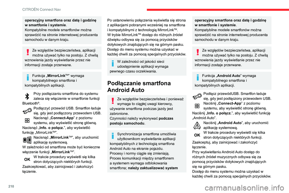 CITROEN C3 AIRCROSS 2021 Instrukcja obsługi (in Polish) 210
CITROËN Connect Nav
W trybie Android Auto funkcja wyświetlania menu przez krótkie
naciśnięcie ekranu trzema palcami jest
nieaktywna.
W zależności od jakości sieci
udostępnienie aplikac CITROEN C3 AIRCROSS 2021 Instrukcja obsługi (in Polish) 210
CITROËN Connect Nav
W trybie Android Auto funkcja wyświetlania menu przez krótkie
naciśnięcie ekranu trzema palcami jest
nieaktywna.
W zależności od jakości sieci
udostępnienie aplikac
